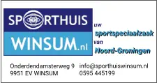 info@sporthuiswinsum.nl 0595 445199 van  Onderdendamsterweg 9 9951 EV WINSUM sportspeciaalzaak  Noord-Groningen uw