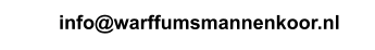 info@warffumsmannenkoor.nl