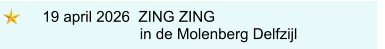 19 april 2026  ZING ZING                       in de Molenberg Delfzijl