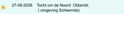27-09-2026    Tocht om de Noord  Oldambt.                            ( omgeving Scheemda)